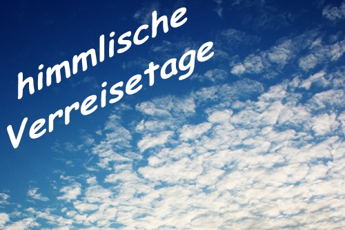 himmlische verreisetage
